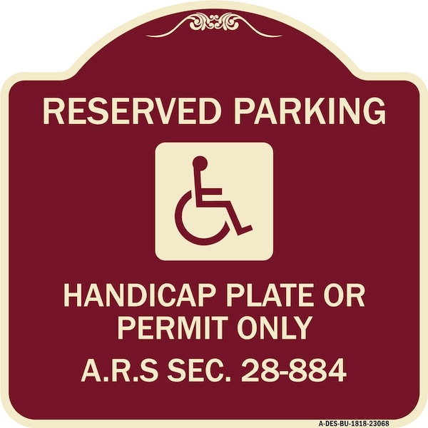 Reserved Parking Handicap Plate or Permit A.R.S Sec. 28-884 Aluminum Sign, 18" x 18", BU-1818-23068